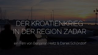 The Croatian War in the Zadar Region - A film by Daniel Schöndorf & Benjamin Heitz [German Audio]