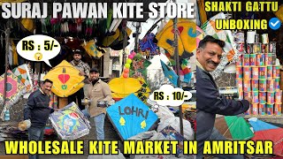 Suraj Pawan Kite Store 🤩 || Wholesale Kite Market In Amritsar 🪁 || Unboxing Shakti Gattu 😱