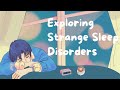 Dreamland Oddities: Exploring Strange Sleep Disorders