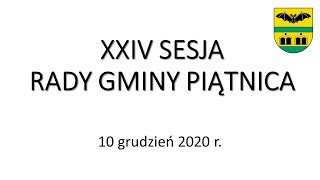 XXIV Sesja Rady Gminy Piątnica - 10.12.2020 r. (wersja z napisami dla osób niesłyszących)