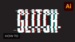 How to Create Vector Glitches Using Adobe Illustrator