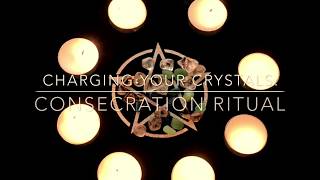 Charging Your Crystals: Consecration