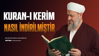 Kuran-ı Kerim Nasıl İndirilmiştir ? - İsmail Hünerlice Hocaefendi