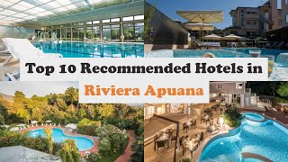 Top 10 Recommended Hotels In Riviera Apuana | Best Hotels In Riviera Apuana