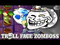 TROLL FACE ZOMBOSS - PLANTS VS ZOMBIES