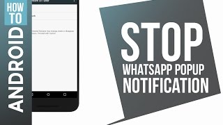 Android Popup Notification | Stop Whatsapp (Any App) Notification Popup on Android Nougat
