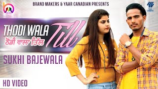 Sukhi Bajewala | Thodi Wala Till | Song 2021 | Brand Makers | Yaar Canadian