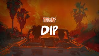 Teejay - Dip (Lyric Video)