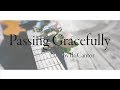 Passing Gracefully by Ila Cantor ft Lauren Arrow