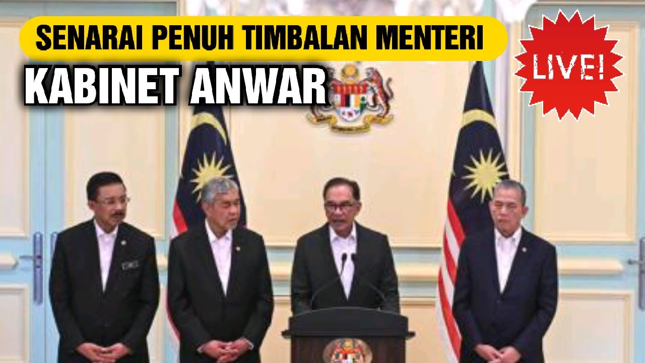 SENARAI PENUH TIMBALAN MENTERI KABINET KERAJAAN PERPADUAN ANWAR IBRAHIM ...