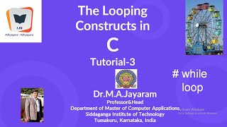 Loop Control Tutorial-3 | The while Loop || Dr.M.A.Jayaram