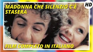 Madonna che silenzio c'è stasera | HD | Commedia | Film Completo in Italiano