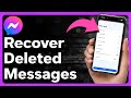 How To Recover Deleted Messages In Messenger