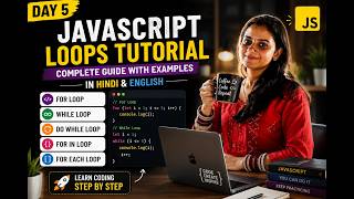 JavaScript Loops Tutorial | For Loop, While Loop, Do While, For In & ForEach | Hindi & English |