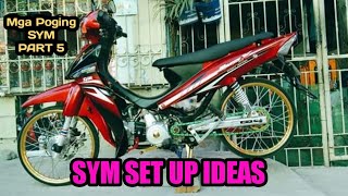 SYM SET UP | Part 5 | Proud SYM Users | SYM Set Up Ideas.