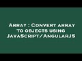 Array : Convert array to objects using JavaScript/AngularJS
