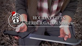 Holiday Gear Review: Gerber Gator Machete