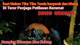 CAMPING HOROR:KENANGAN⭐GAGAL EXSPLORE DI TEROR MAKHLUK PENUNGGU PETILASAN ROMO SEMONO