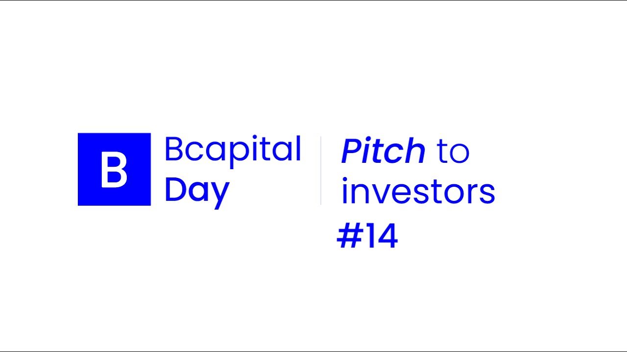 Bcapital Day - Pitch To Investors #14 - YouTube