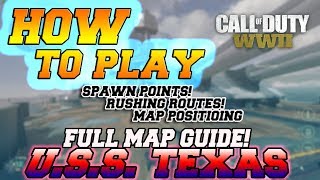 How to play USS TEXAS! Full map guide! Rushing Routes, Map Positioning, and Spawn Points!