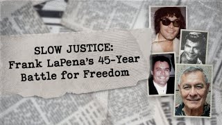 Slow Justice: Frank LaPena's 45-Year Battle for Freedom