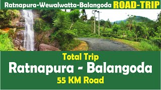 Ratnapura - Wewalwatta Road Trip  රත්නපුර වේවැල්වත්ත හරහා බලංගොඩ පාර