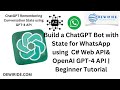 Build a Chat GPT-4 WhatsApp Chatbot with Conversation State Management using .NET C# | Tutorial