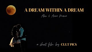 A Dream Within A Dream - Εντυπωσιακό Βίντεο Γάμου  στην Αθήνα και τη Χαλκίδα - Amazing Wedding Film