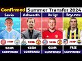 🚨 ALL CONFIRMED TRANSFER SUMMER 2024, ⏳️Ashworth to United 🤯, Savio to City 🔥, De Ligt to United, So