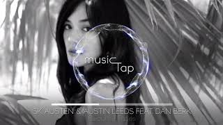 SK Austen \u0026 Austin Leeds feat. Dan Berk - Beautiful Faces