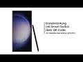 Galaxy S23: Ersteinrichtung mit Smart Switch über QR-Code