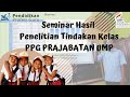 SEMINAR HASIL PTK PPG PRAJABATAN UMP #PPG #ppgprajabatan #UMP #Pendidikan #Indonesia