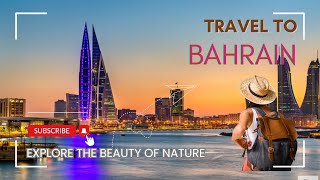 Discover the Hidden Gems of Bahrain | Best Destination in the world