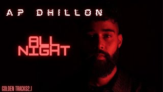 ALL NIGHT (LIVE) - AP DHILLON | SHINDA KAHLON || #apdhillon #twoheartsneverbreakthesame