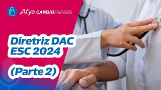 Diretriz DAC - ESC 2024 (Parte 2)