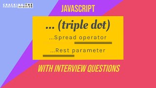 3. Spread operator and Rest parameter in Javascript | Explanation and Interview questions