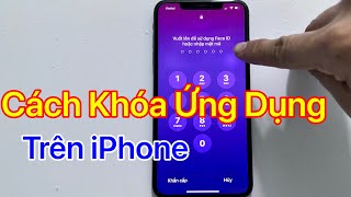 Cách khóa ứng dụng trên iPhone bằng Face id, Mật khẩu