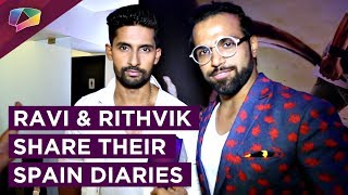 Ravi Dubey And Rithvik Dhanjani Share About Their Pain In Spain | Exclusive Interview