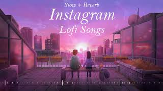 Instagram Lofi Songs - Slow + Reverb | Music Mania