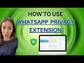 How to use WhatsApp Privacy Extension? | WhatsApp Web Blur | Total Privacy