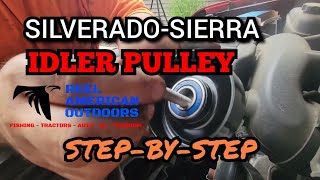 Silverado / Sierra Idler Pulley Replacement 5.3L V8 (HOW TO)