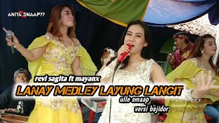 Download Lagu LANAY MEDLEY LAYUNG LANGIT VERSI BAJIDOR VOC REVI ... MP3 Gratis