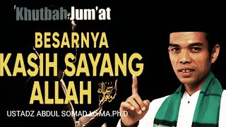 UJIAN ADALAH BENTUK KASIH SAYANG ALLOH!!KHUTBAH JUM,AT USTADZ ABDUL SOMAD Lc.MA.Ph.D