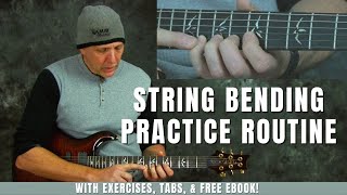 Guitar Practice Routine with Exercises and Tips for String Bending