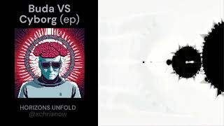 2 Horizons Unfold - Buda VS Cyborg (ep) - xchrisnow music