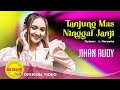 TANJUNG MAS NINGGAL JANJI - JIHAN AUDY | Official Music Video