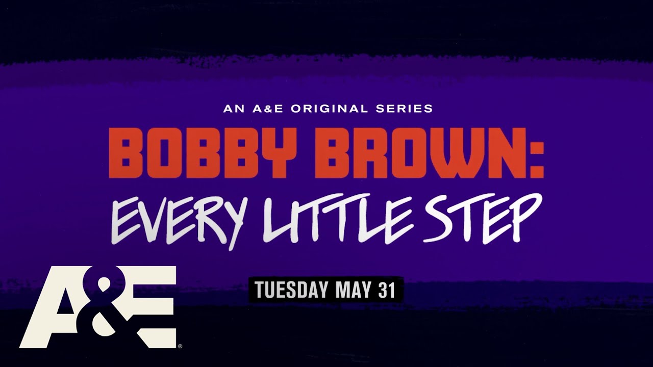 First Look At A&E’s New Series “Bobby Brown: Every Little Step ...