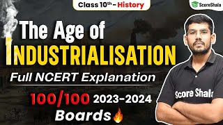 The Age of Industrialisation Class 10 - Full Chapter | Boards 2023-24 | Class 10 History Ch 4 | CBSE