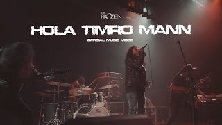 HOLA TIMRO MANN  | OFFICIAL MUSIC VIDEO | THE FROZEN