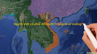 Người Việt có phải người TQ di cư xuống? - Nâng Tầm Kiến Thức